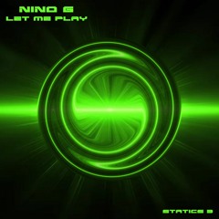 NINO G - Let Me Play [Statics 3] Out now!