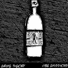 Vibe Emissions X GRIME THEORY - Bottle Service [Free Download]
