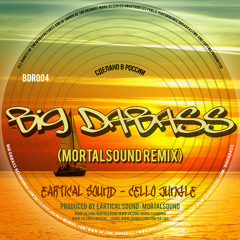 Cello Jungle (Mortalsound Remix) (Big Dabass Recordings 004)