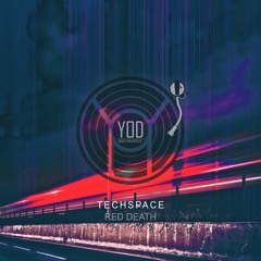 TECHSPACE - Red Death (Original Mix) [YoD Recordings]