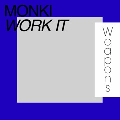 Monki - Work It - Weapons Music