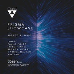 PRISMA SHOWCASE [Dozen - Rio de Janeiro/BR - 11.05.2019]