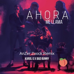 Bad Bunny x Karol G - Ahora Me Llama (AnZer Zoock Remix)