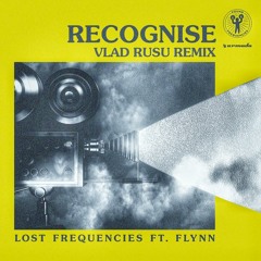 Lost Frequencies ft. Flynn - Recognise (Vlad Rusu Extended Remix)[FREE DOWNLOAD]