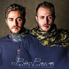 Bia Bazam [Masih & Arash AP]