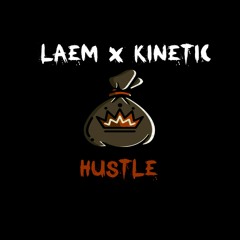 LAEM X KINETIC - HUSTLE [FREE DOWNLOAD]