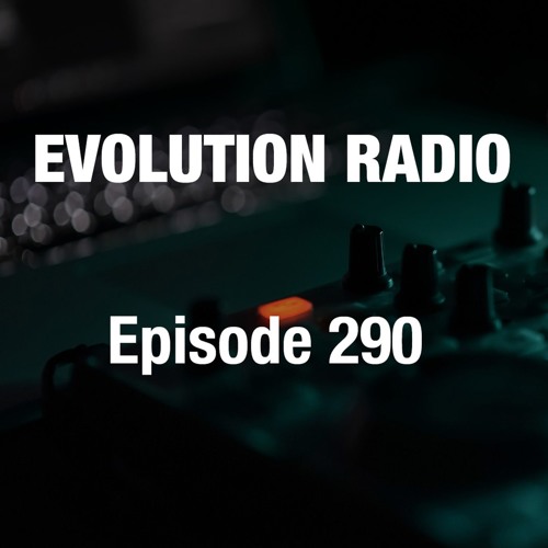 Evolution Radio 290 09-20-2019 (Dubstep)