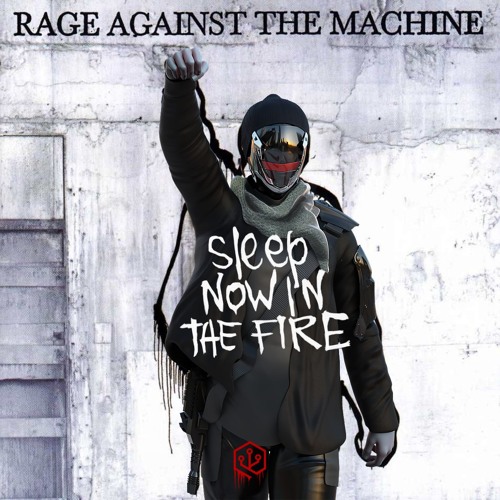 Stream Rage Against The Machine - Sleep Now In The Fire (Psylla Flip) by  Psylla | Listen online for free on SoundCloud