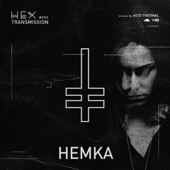 HEX Transmission #055 - Hemka