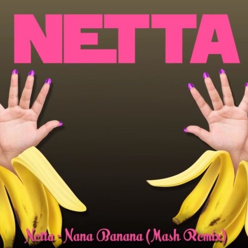 Listen to Netta - Nana Banana (MASH REMIX) by Dj-mash in