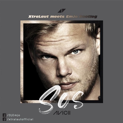 Avicii - S.O.S [XtraLaut meets EmJo Bootleg] Extended