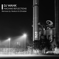 DJ Wank - Machine Escape (Erhalder Remix)