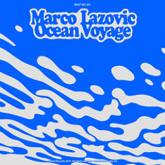Marco Lazovic - Ocean Voyage (BEEFMC001)