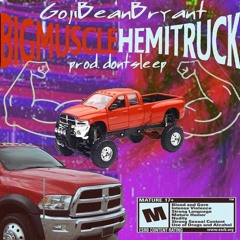 BigMuscleHemiTruck [PROD.DONTSLEEP] *Hosted by @DJSWEENDAWG*