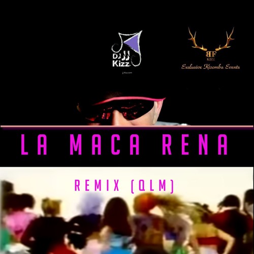 La Maca Rena QLM J Sanchez (DJ JJ REMIX)