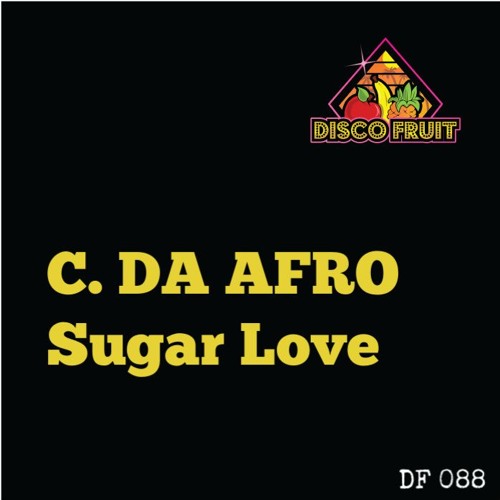 C. Da Afro - Sugar Love