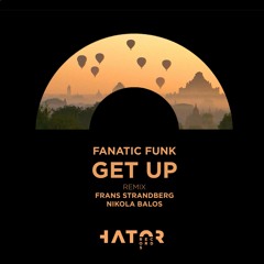 Fanatic Funk - Get Up! (Nikola Balos Remix)