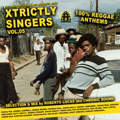 Xtrictly Singers vol. 05 - Top Voices - Reggae & Dancehall Mix by Chronic Sound