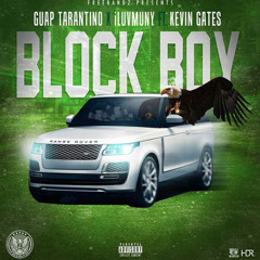 Guap Tarantino - Block Boy Remix feat. Kevin Gates & iLuvMuny