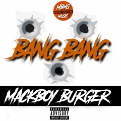 MACKBOY BURGER- BANG BANG