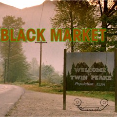 Black Market - Twin Peaks Dub (Mixed and Mastered)