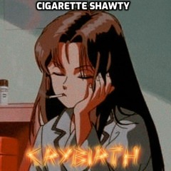 cigarette shawty (REMASTERED)