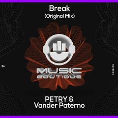 #MBFD064 - PETRY & Vander Paterno - Break (Original Mix)**FREE DOWNLOAD**