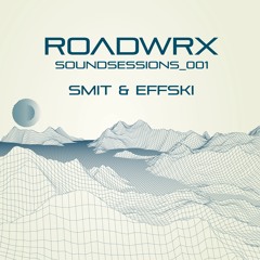 Smit. & Effski - Roadwrx SoundSessions_001
