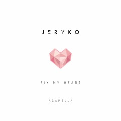 Fix My Heart (Acapella Version)