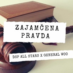 DSP Allstars feat. General Woo - " Zajamčena Pravda "
