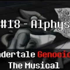 Undertale Genocide The Musical - Alphys