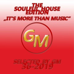 The Soulful House Edition 36-2019 # Its MoreThan Music