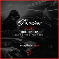 DT:Premiere | EKORS - Balsam Fir [User Experience UX]