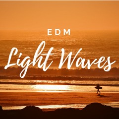 Light Waves (Summer Beach EDM) - background music for video