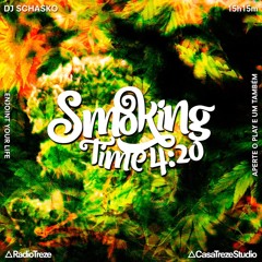 SMOKING TIME 4:20 - 2019 may 15 Dj Schasko