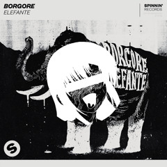 Borgore - Elefante (HENTAiCORE Edit)