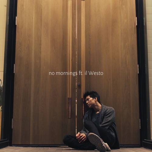 no mornings ft. il Westo