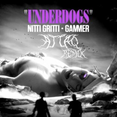 Nitti Gritti & Gammer - Underdogs (ATTAQ's HARDPSY REMIX)