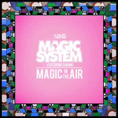 MAGIC SYSTEM Feat. Chawki - Magic In The Air (VSNS Remix)