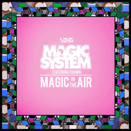 Stream MAGIC SYSTEM Feat. Chawki - Magic In The Air (VSNS Remix) by VSNS |  Listen online for free on SoundCloud