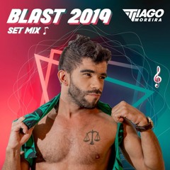 DJ TIAGO MOREIRA BLAST 2019 - SET MIX