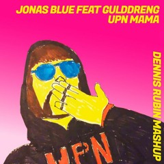 Jonas Blue & Gulddreng - UPN MAMA (Dennis Rubin Mashup)