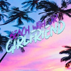Beach With Ur Girlfriend - Chaunce feat. Tymeless (Prod. Mantra X AlexBarnesMusic)