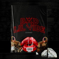 Luvaboi - Bad Lil Vibe (Prod. CertiBeats)