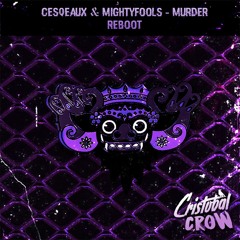 Cesqeaux & Mightyfools - Murder (Cristobal Crow Reboot)