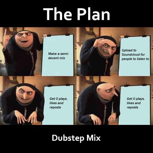 The Plan - Dubstep Mix