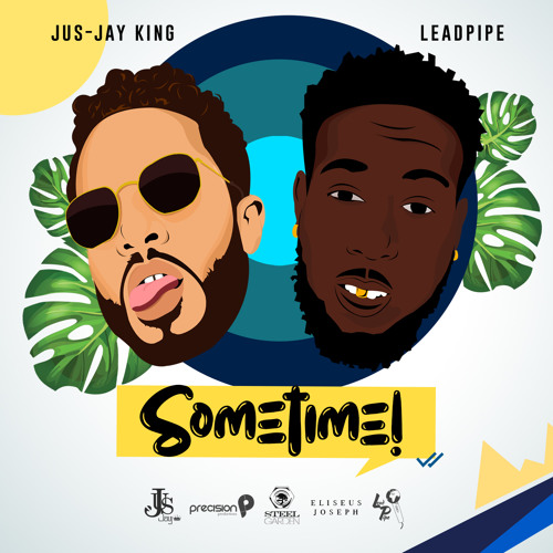 Leadpipe x Jus-Jay King - Sometime