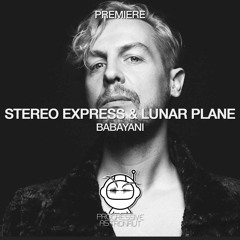 PREMIERE: Stereo Express & Lunar Plane - Babayani (Original Mix) [Love Matters]