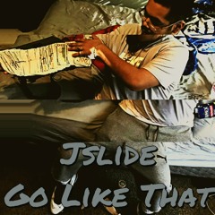 Jslide - "Go Like That" Prodby: IcerBeatz