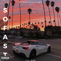 So Fast (Feat. Lil Dre)
